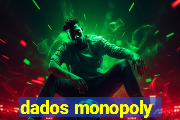 dados monopoly